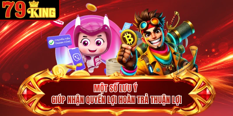 Một số lưu ý giúp nhận quyền lợi hoàn trả thuận lợi